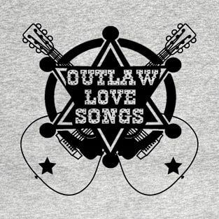 Outlaw Love Songs (black) T-Shirt